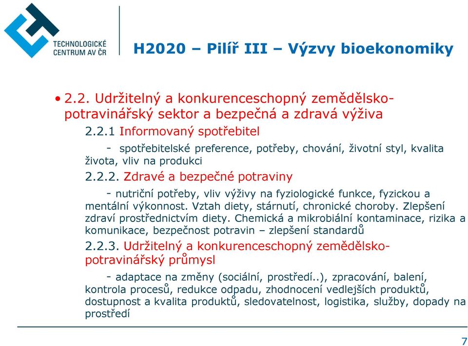 Chemická a mikrobiální kontaminace, rizika a komunikace, bezpečnost potravin zlepšení standardů 2.2.3.