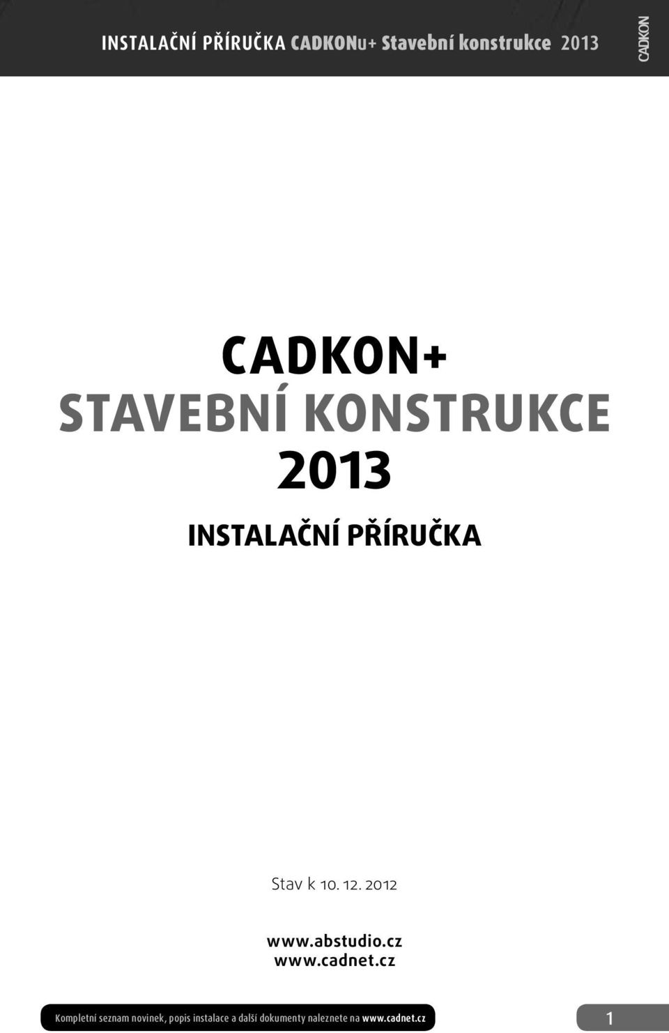 INSTALAČNÍ PŘÍRUČKA Stav