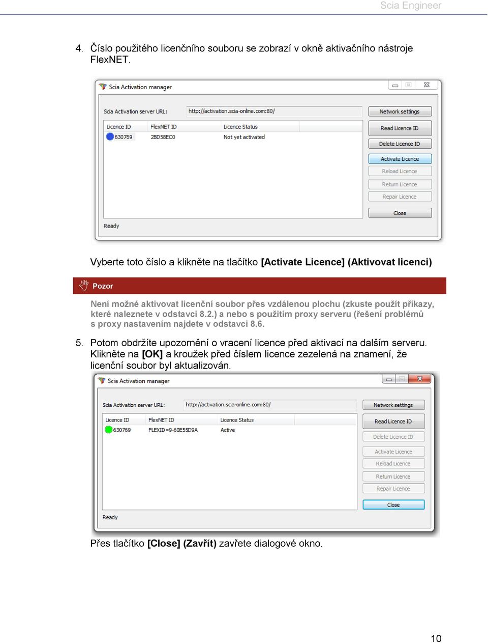 použít příkazy, které naleznete v odstavci 8.2.) a nebo s použitím proxy serveru (řešení problémů s proxy nastavením najdete v odstavci 8.6. 5.