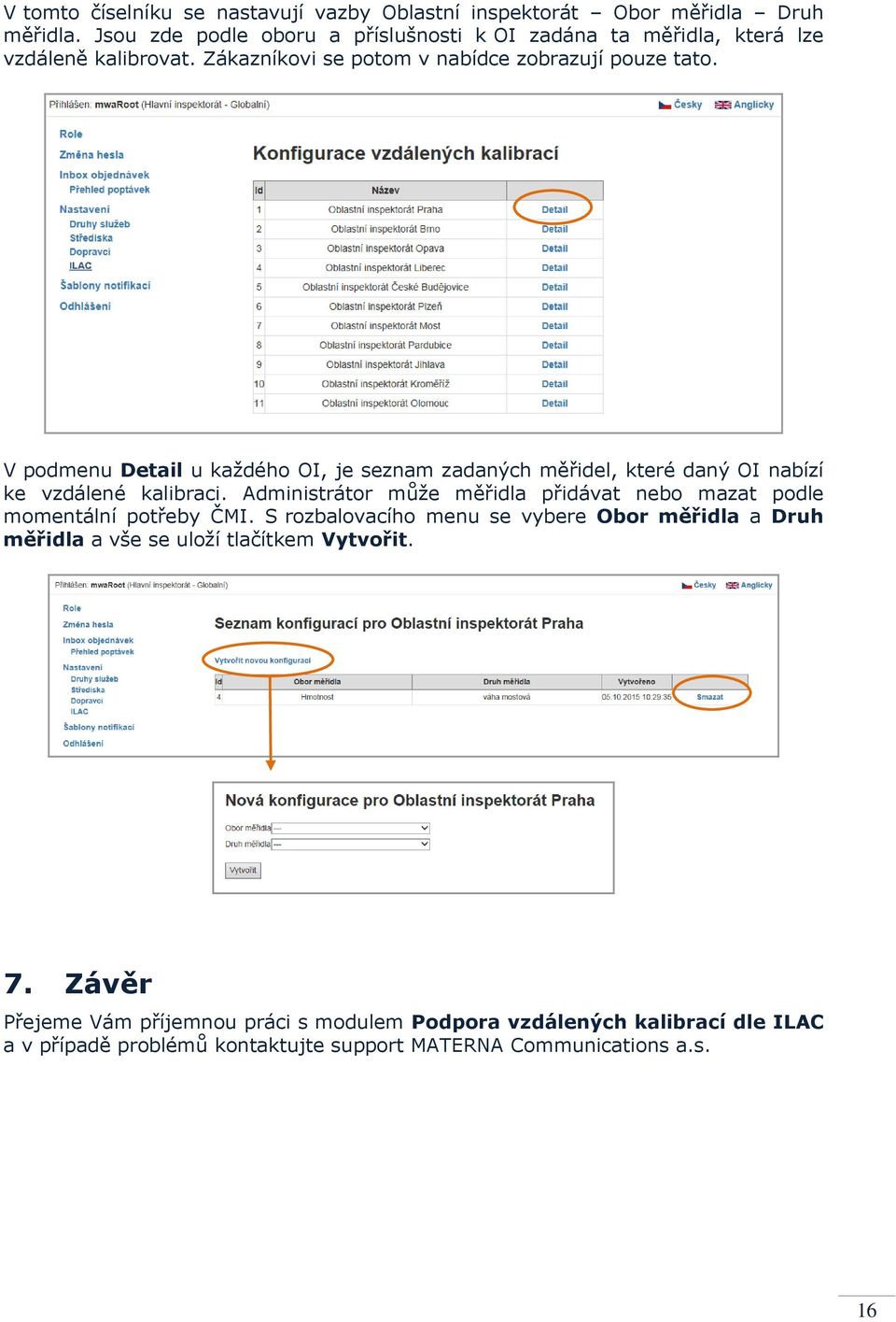 V podmenu Detail u každého OI, je seznam zadaných měřidel, které daný OI nabízí ke vzdálené kalibraci.