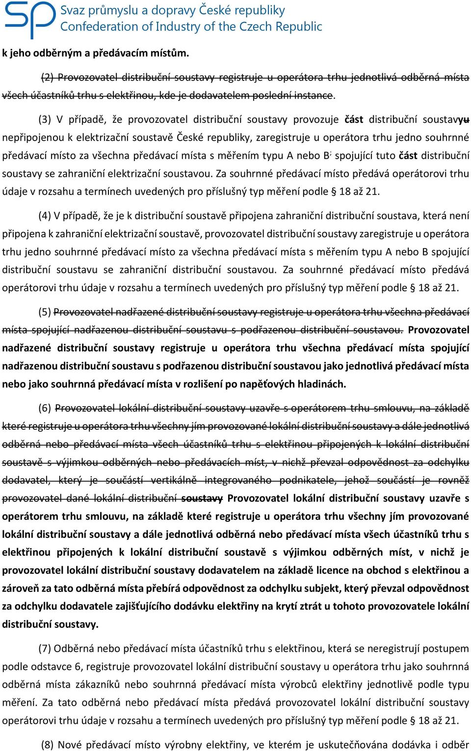 místo za všechna předávací místa s měřením typu A nebo B ; spojující tuto část distribuční soustavy se zahraniční elektrizační soustavou.