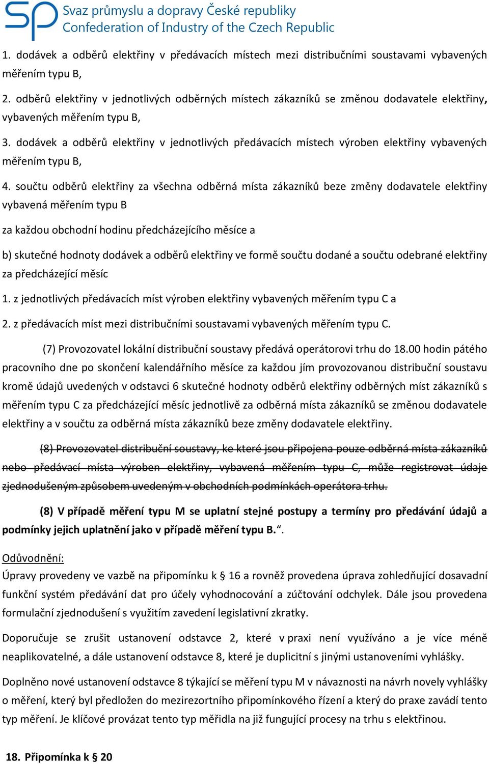 dodávek a odběrů elektřiny v jednotlivých předávacích místech výroben elektřiny vybavených měřením typu B, 4.