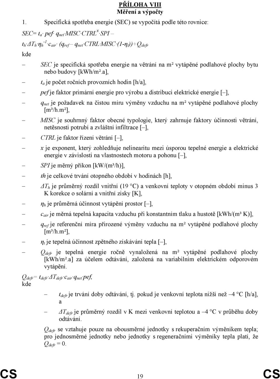 energie na větrání na m² vytápěné podlahové plochy bytu nebo budovy [kwh/m².