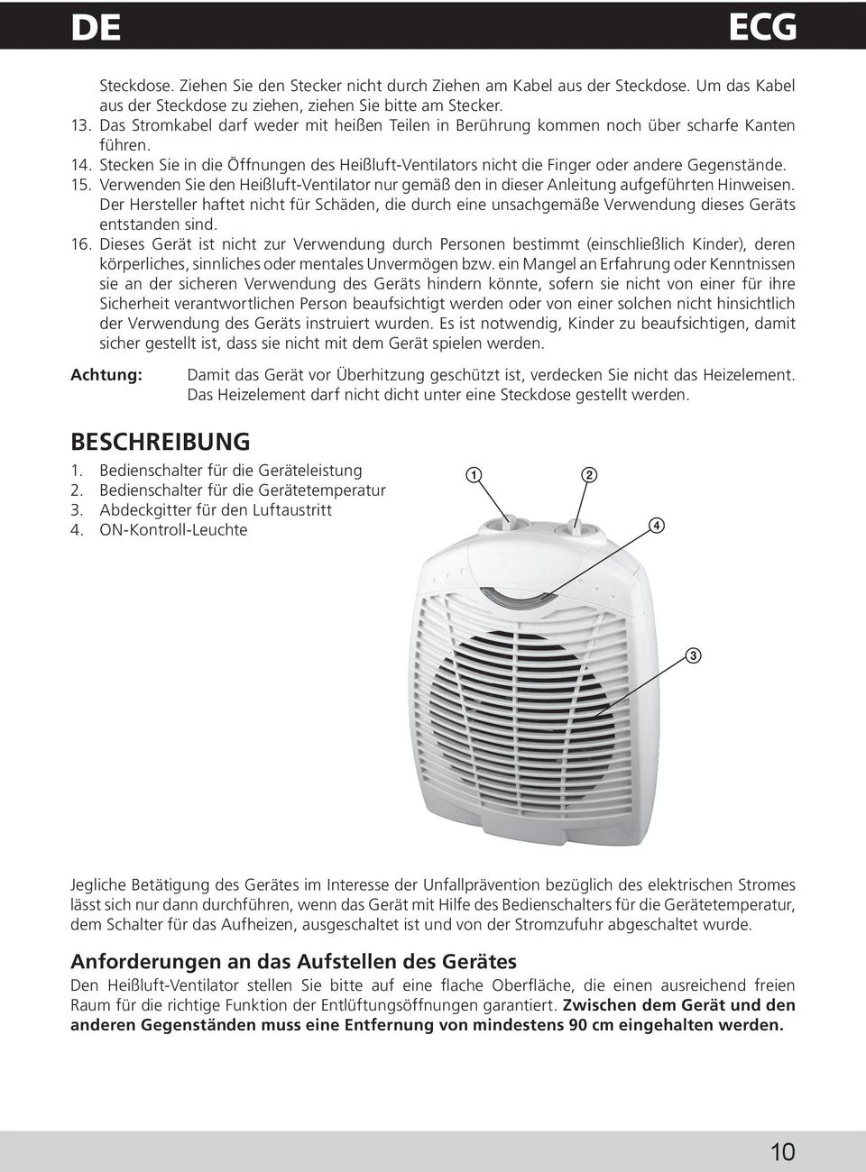 Verwenden Sie den Heißluft-Ventilator nur gemäß den in dieser Anleitung aufgeführten Hinweisen.