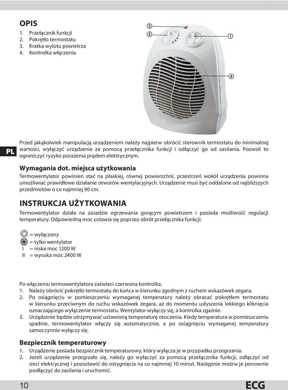 odłączyć go od zasilania. Pozwoli to ograniczyć ryzyko porażenia prądem elektrycznym. Wymagania dot.