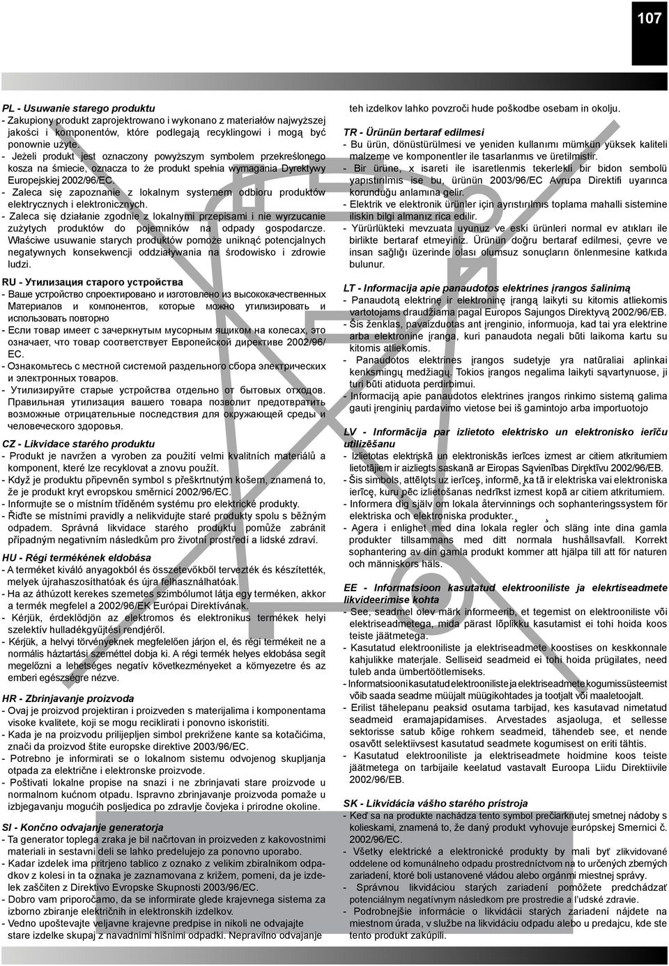 - Zaleca się zapoznanie z lokalnym systemem odbioru produktów elektrycznych i elektronicznych.