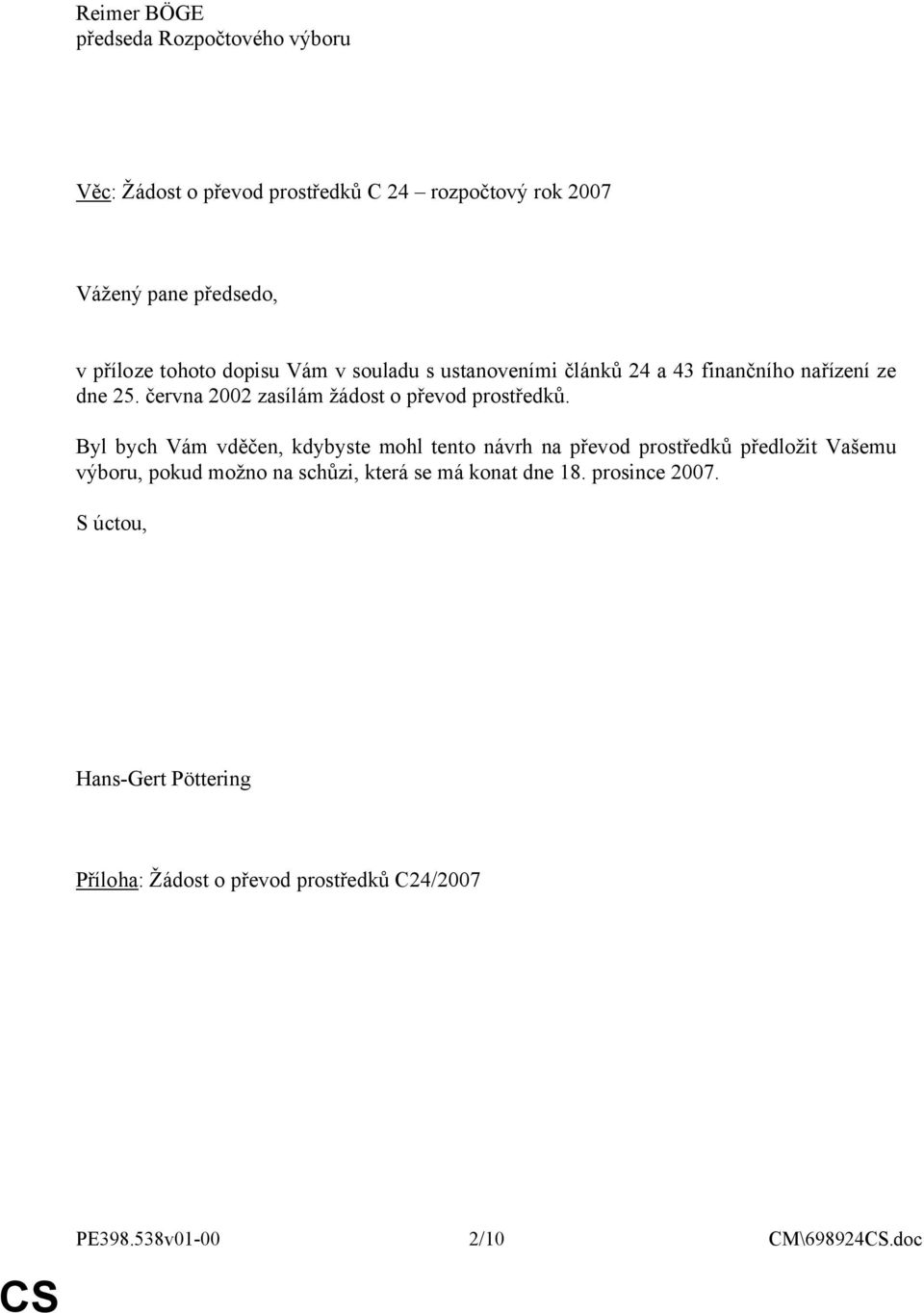 června 2002 zasílám žádost o převod prostředků.