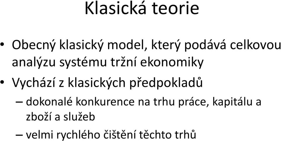 klasických předpokladů dokonalé konkurence na trhu