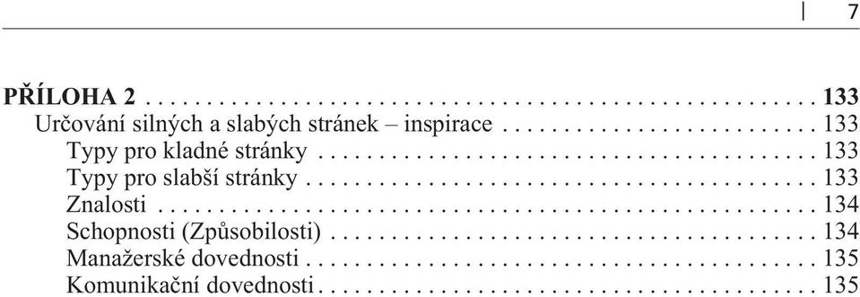 ..133 Typy pro kladné stránky...133 Typy pro slabší stránky.