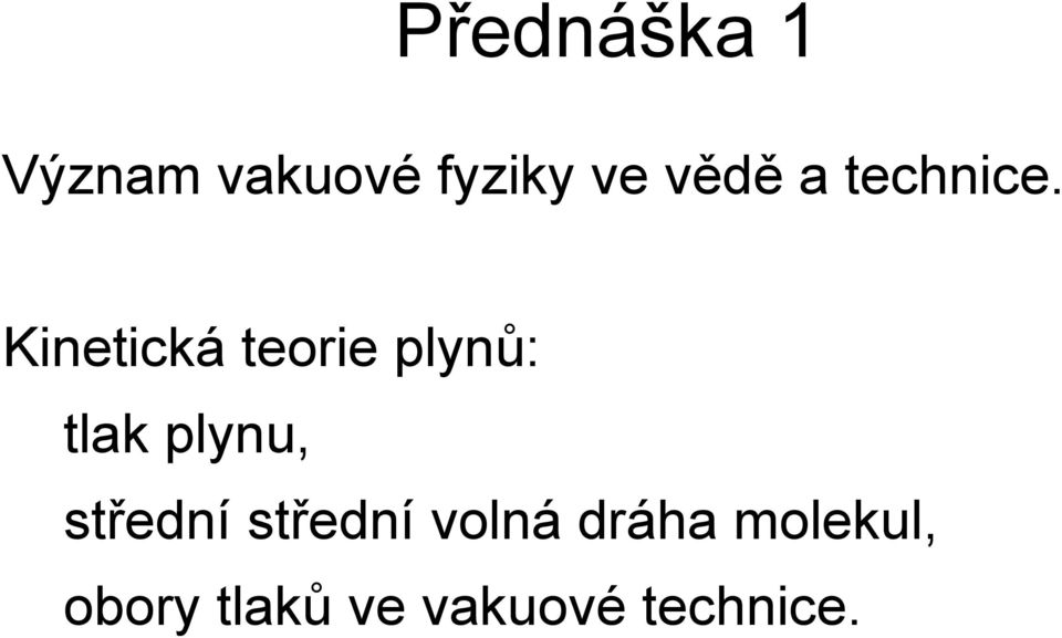 Kinetická teorie plynů: tlak plynu,