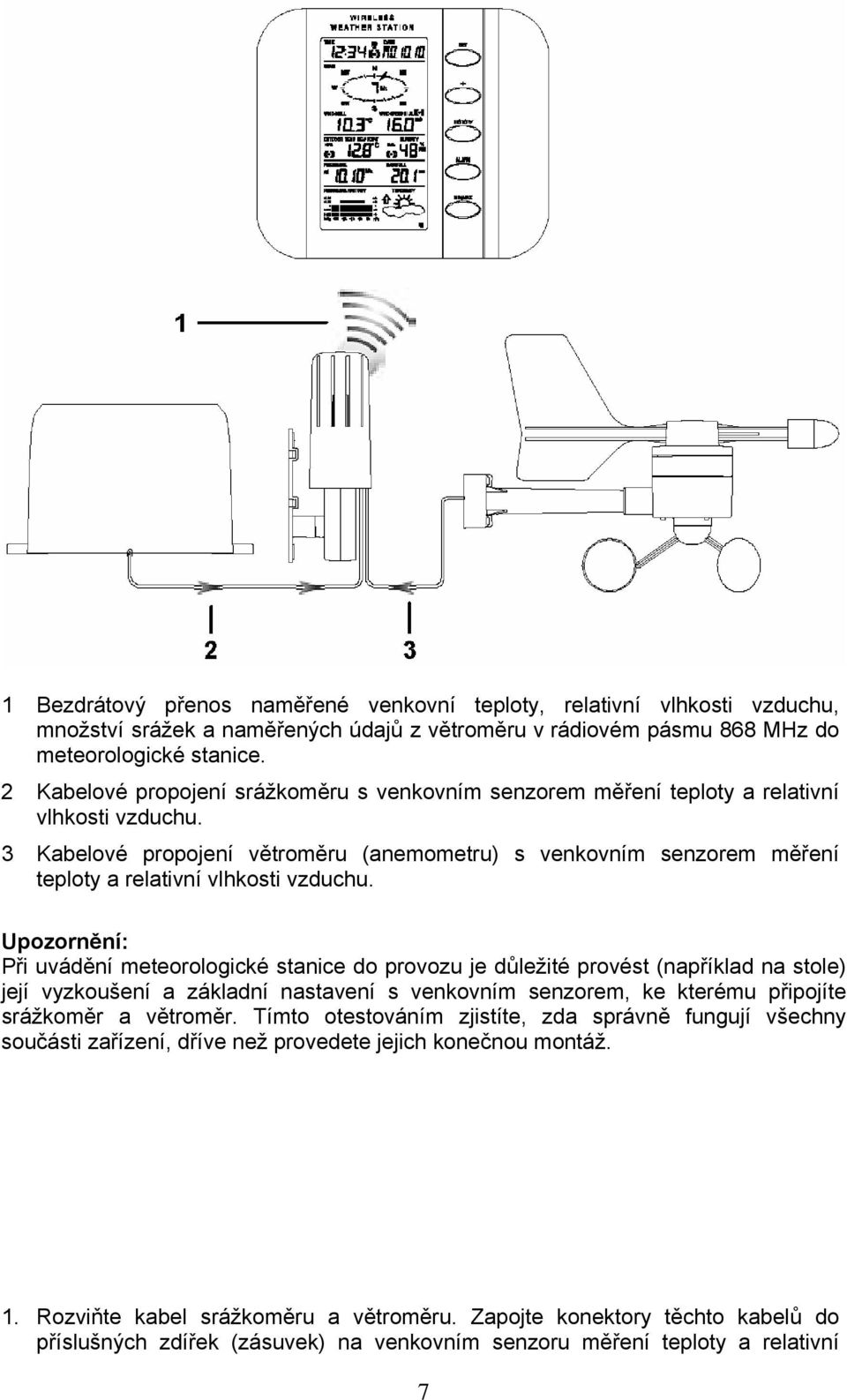 3 Kabelové propojení větroměru (anemometru) s venkovním senzorem měření teploty a relativní vlhkosti vzduchu.