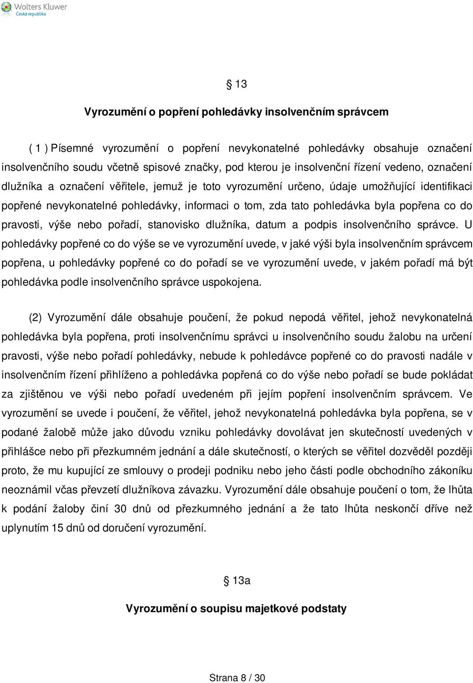 byla popřena co do pravosti, výše nebo pořadí, stanovisko dlužníka, datum a podpis insolvenčního správce.