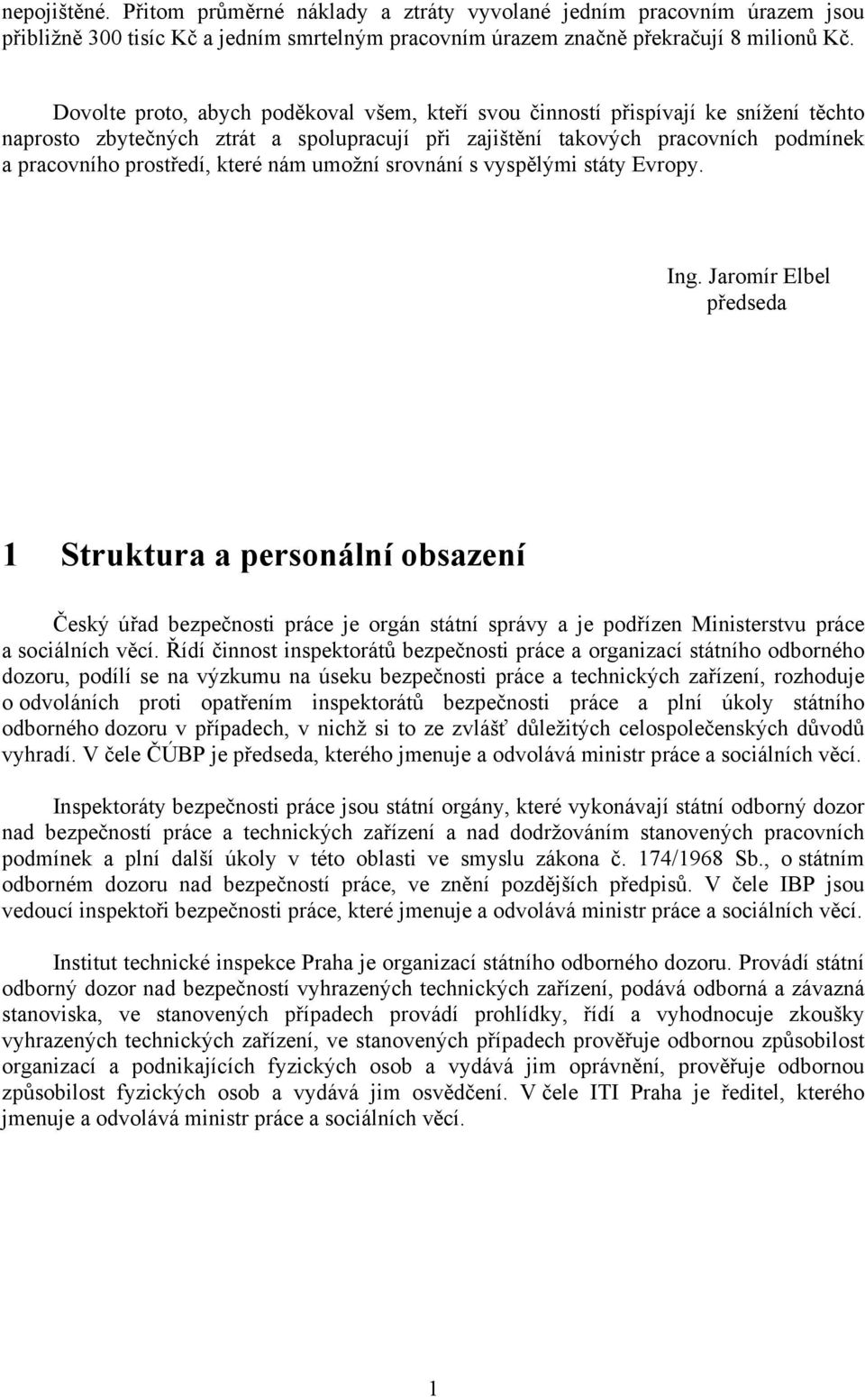 nám umožní srovnání s vyspělými státy Evropy. Ing.