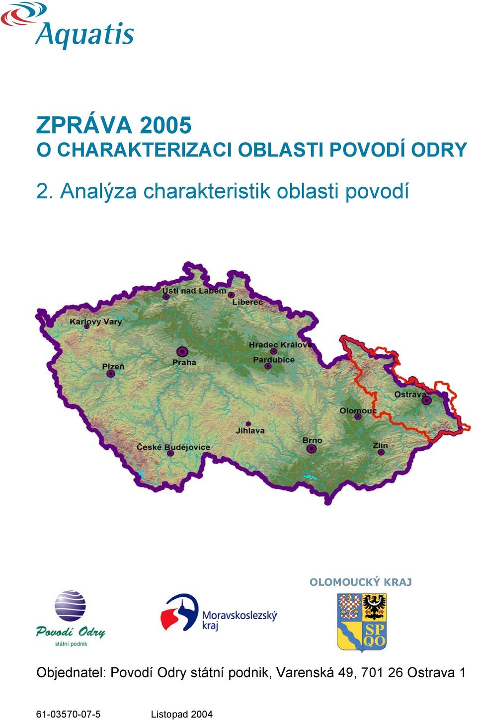 KRAJ Objednatel: Povodí Odry státní podnik,