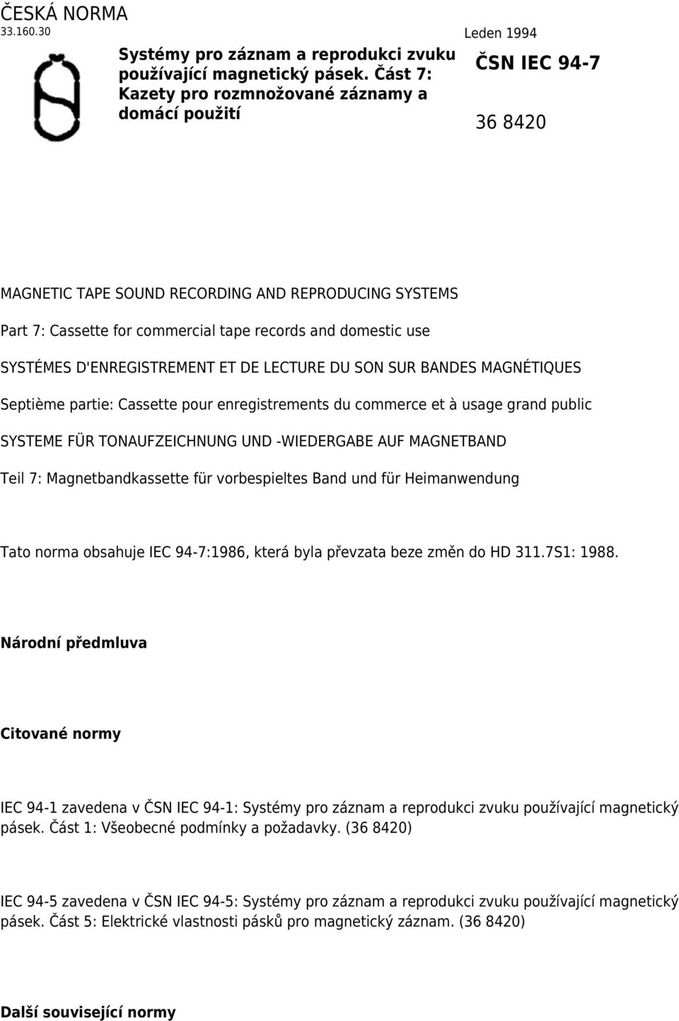 D'ENREGISTREMENT ET DE LECTURE DU SON SUR BANDES MAGNÉTIQUES Septième partie: Cassette pour enregistrements du commerce et à usage grand public SYSTEME FÜR TONAUFZEICHNUNG UND -WIEDERGABE AUF