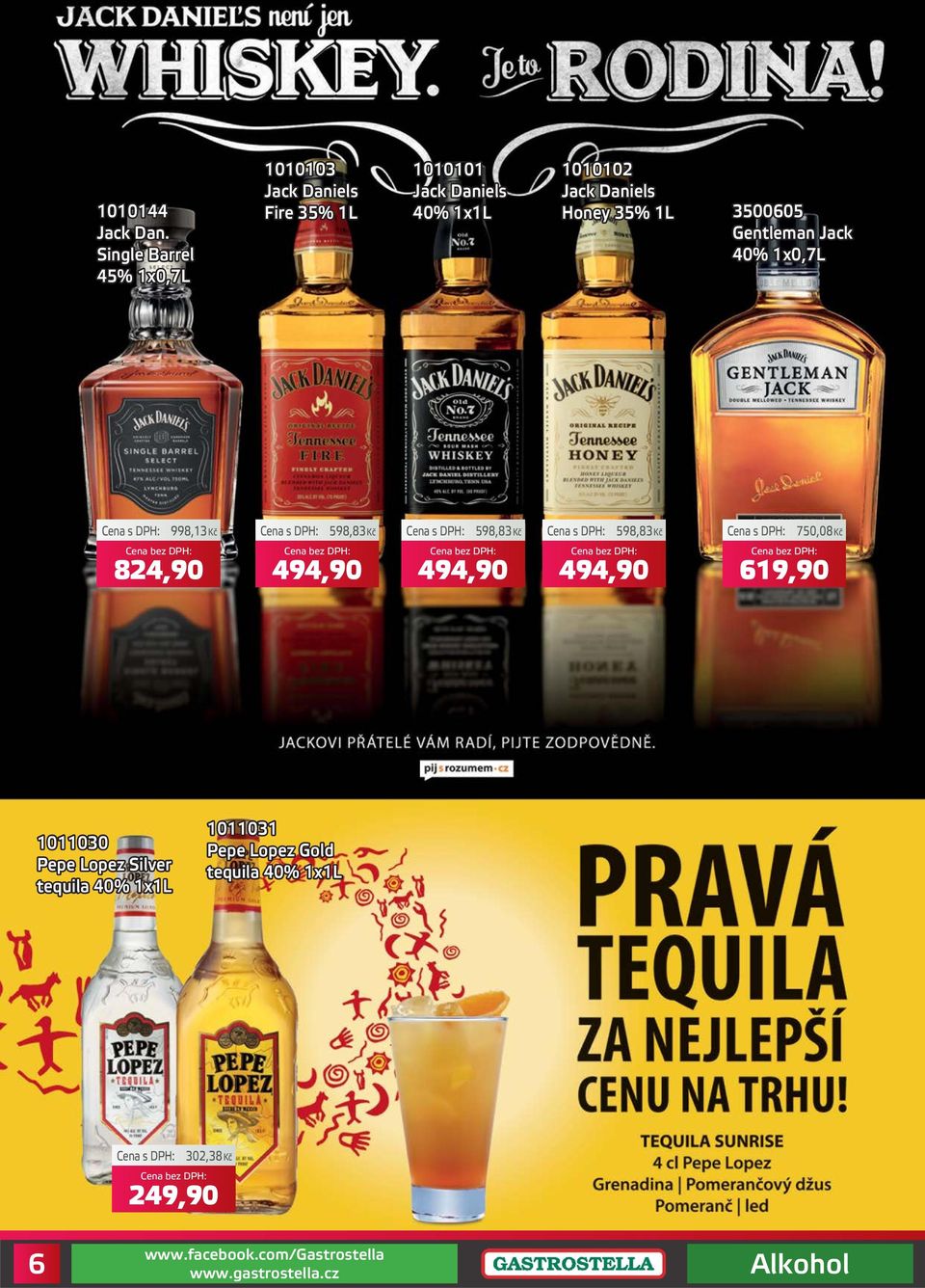 1010102 Jack Daniels Honey 35% 1L 3500605 Gentleman Jack 40% 1x0,7L 998,13Kč