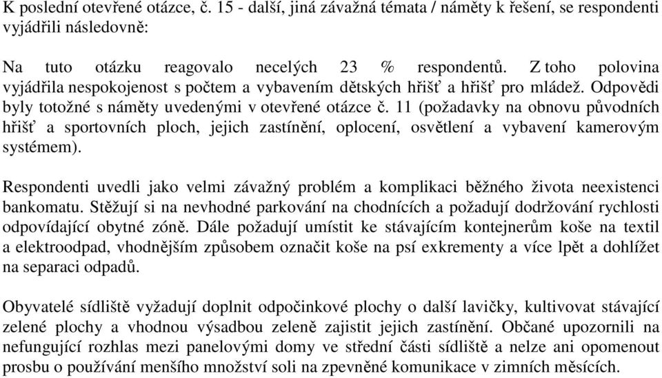 11 (požadavky na obnovu původních hřišť a sportovních ploch, jejich zastínění, oplocení, osvětlení a vybavení kamerovým systémem).