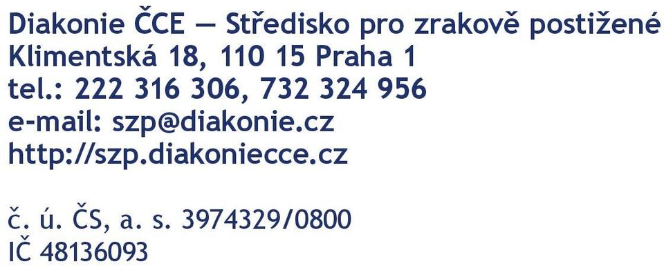 : 222 316 306, 732 324 956 e-mail: szp@diakonie.