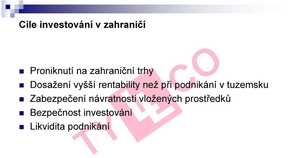 podnikání v tuzemsku Zabezpečení návratnosti