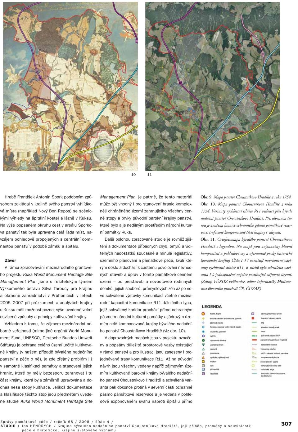 Závûr V rámci zpracovávání mezinárodního grantového projektu Kuks World Monument Heritage Site Management Plan jsme s fie itelsk m t mem V zkumného ústavu Silva Taroucy pro krajinu a okrasné