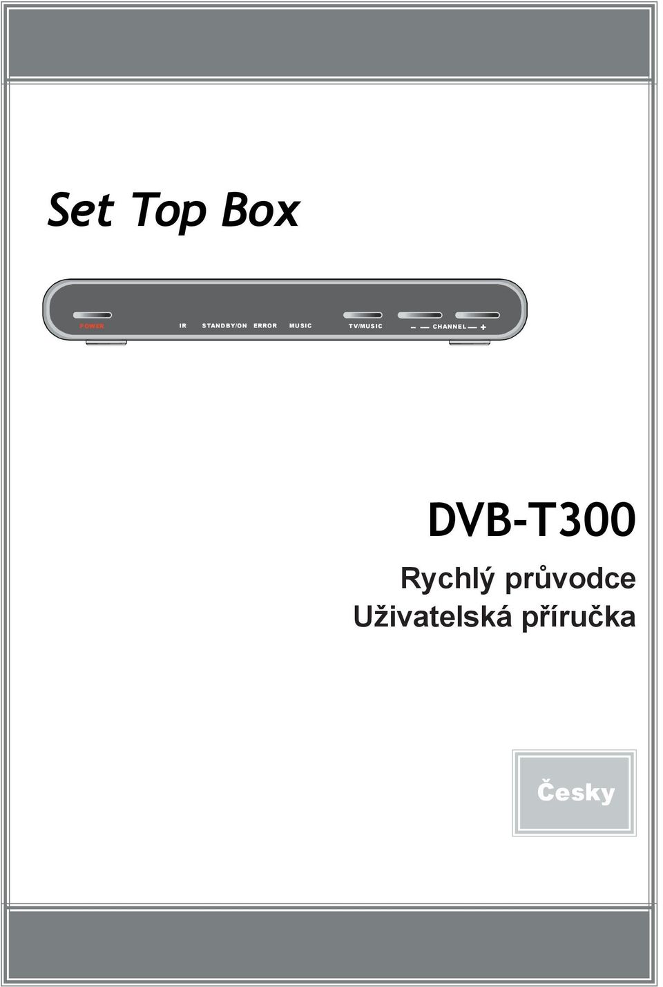 TV/MUSIC CHANNEL + DVB-T300