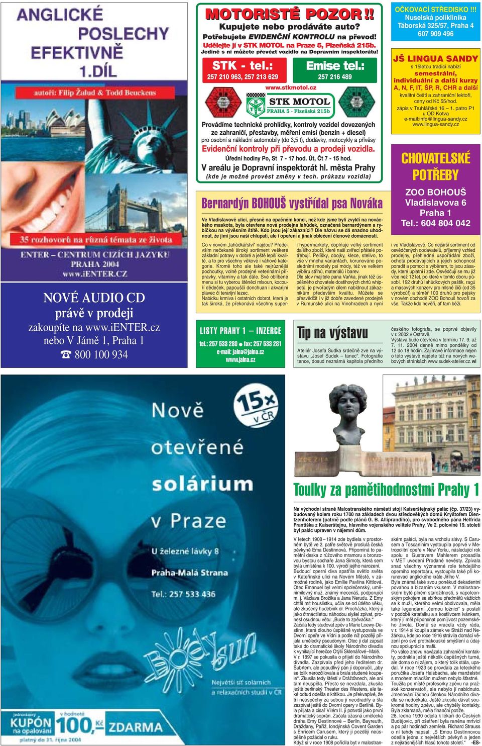 lektofii, ceny od Kã 55/hod. zápis v Truhláfiské 16 1. patro P1 u OD Kotva e-mail:info@lingua-sandy.cz www.lingua-sandy.cz CHOVATELSKÉ POT EBY NOVÉ AUDIO CD právû v prodeji zakoupíte na www.ienter.