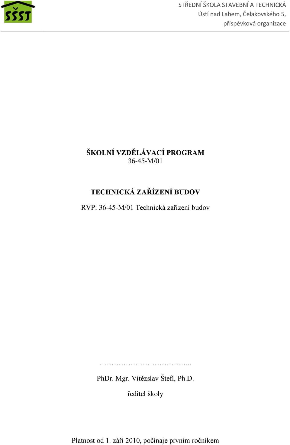 TECHNICKÁ ZAŘÍZENÍ BUDOV RVP: 36-45-M/01... PhDr. Mgr.