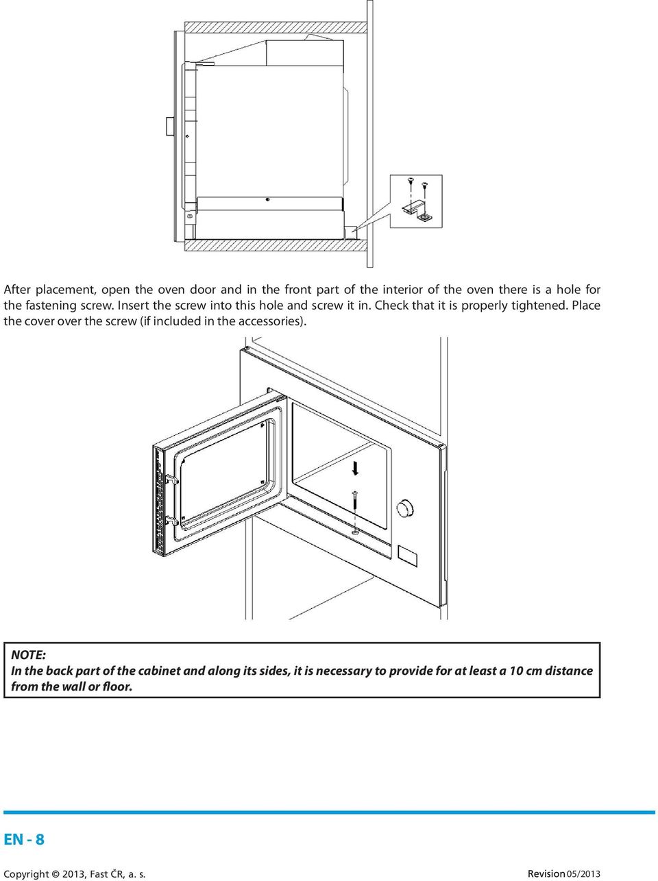 Place the cover over the screw (if included in the accessories).