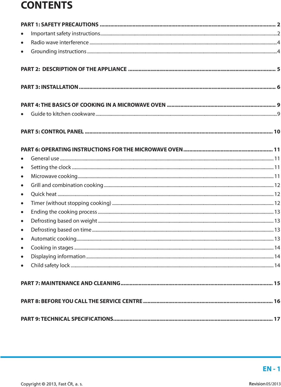 .. 11 Setting the clock... 11 Microwave cooking... 11 Grill and combination cooking... 12 Quick heat... 12 Timer (without stopping cooking)... 12 Ending the cooking process.