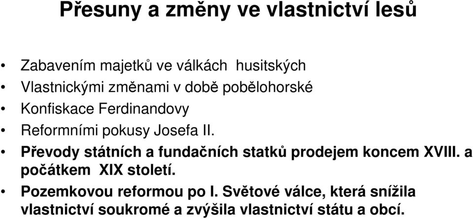 Převody státních a fundačních statků prodejem koncem XVIII. a počátkem XIX století.