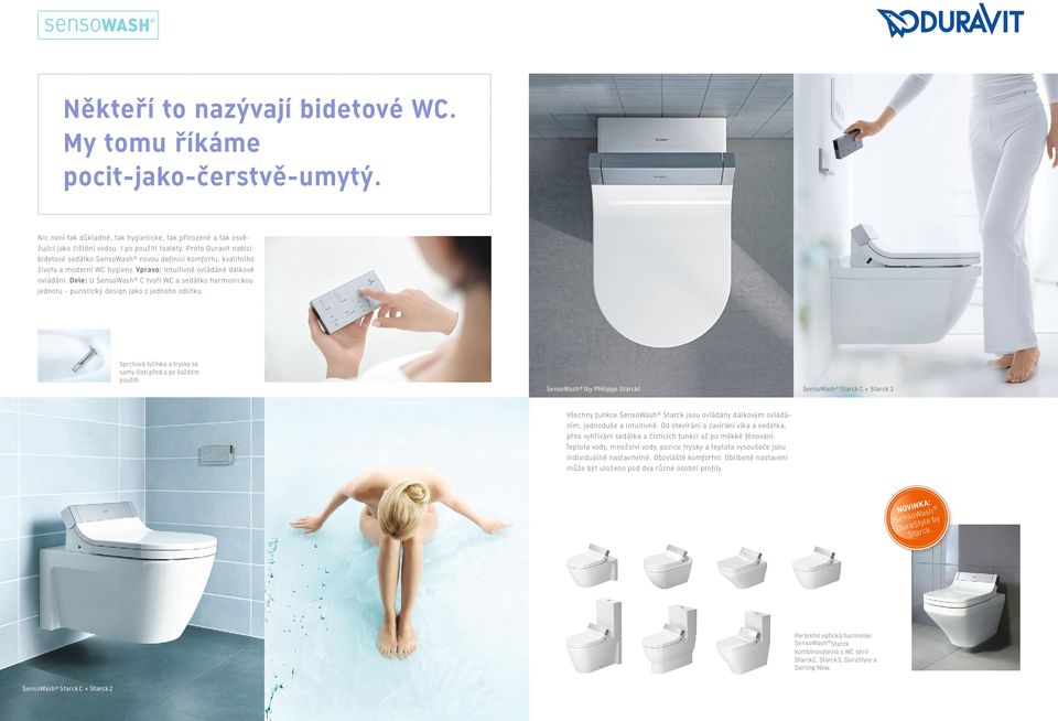 Dole: U SensoWash C tvoří WC a sedátko harmonickou jednotu - puristický design jako z jednoho odlitku. Sprchová tyčinka a trysky se samy čisti před a po každém použití.