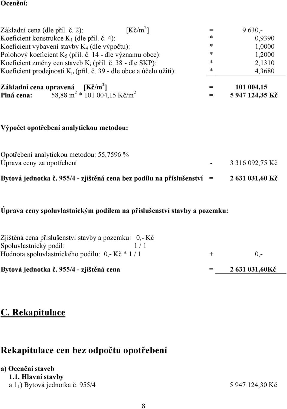 38 - dle SKP): * 2,1310 Koeficient prodejnosti K p (příl. č.