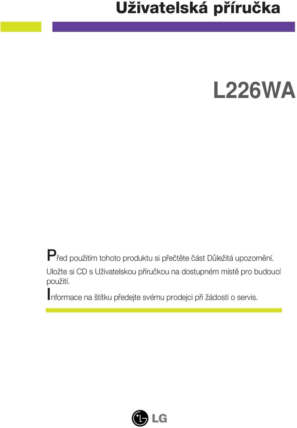 UloÏte si CD s UÏivatelskou pfiíruãkou na dostupném místû