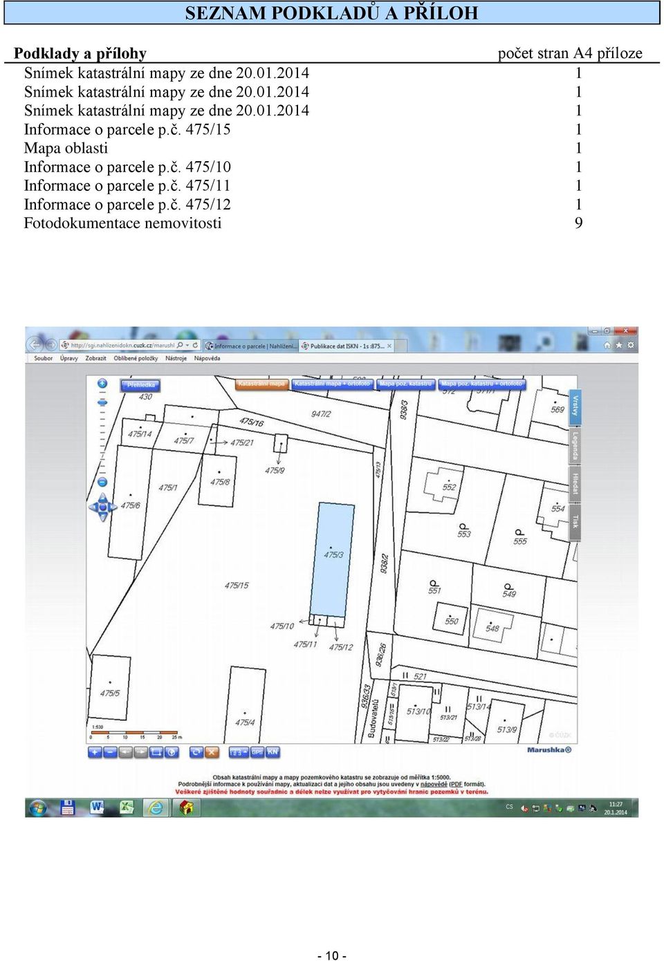 č. 475/15 1 Mapa oblasti 1 Informace o parcele p.č. 475/10 1 Informace o parcele p.č. 475/11 1 Informace o parcele p.