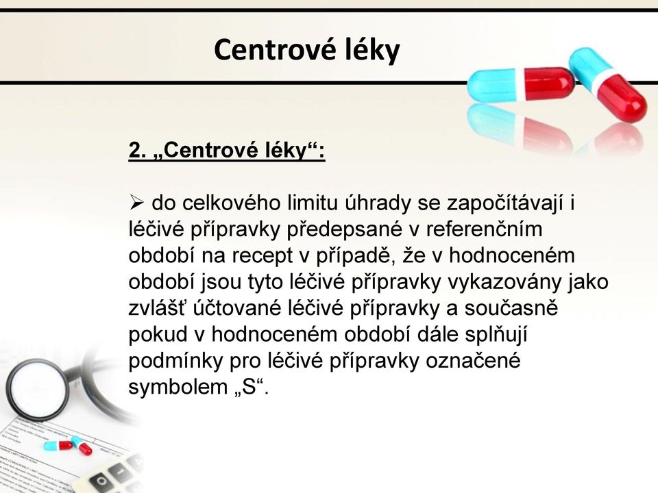 předepsané v referenčním období na recept v případě, že v hodnoceném období jsou tyto