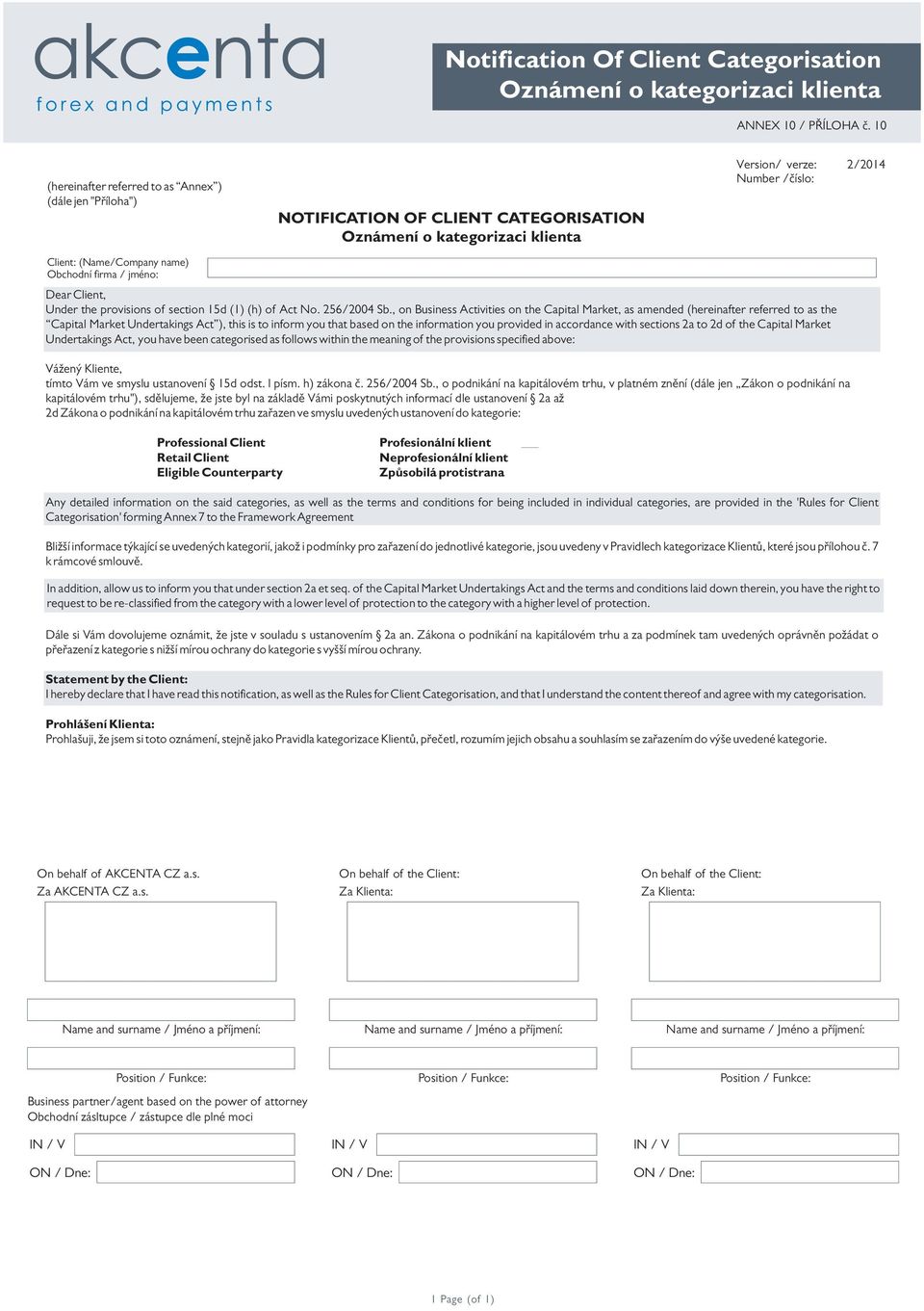 2/2014 Number /číslo: Dear Client, Under the provisions of section 15d (1) (h) of Act No. 256/2004 Sb.