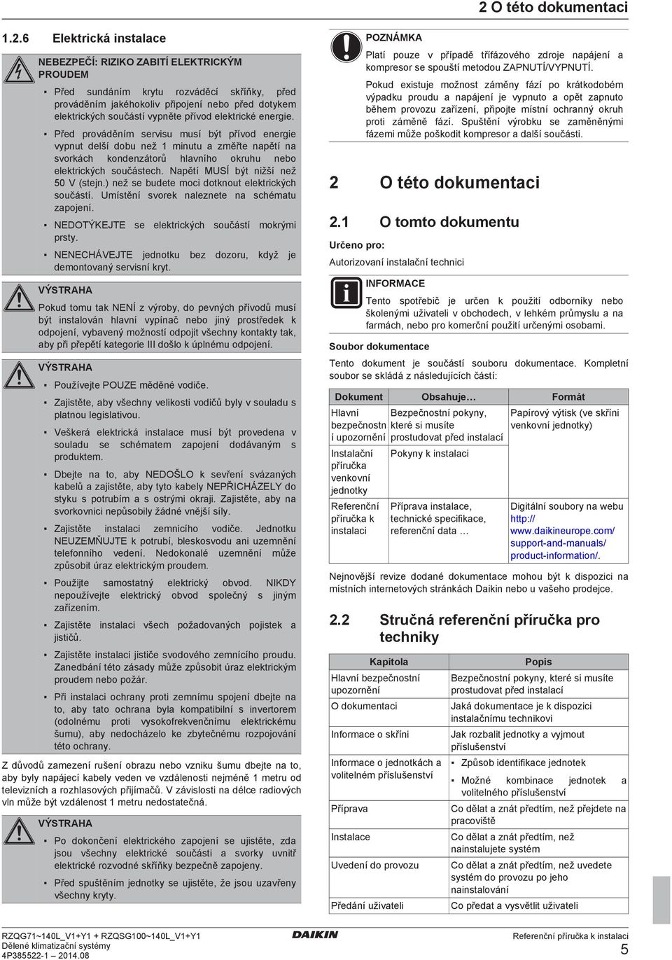 ) nž s ut moi otknout lktrikýh součástí. Umístění svork nlznt n shémtu zpojní. NEDOTÝKEJTE s lktrikýh součástí mokrými prsty. NENECHÁVEJTE jnotku z ozoru, kyž j montovný srvisní kryt.