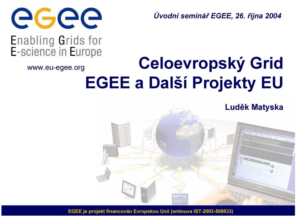 org Celoevropský Grid EGEE a Další Projekty