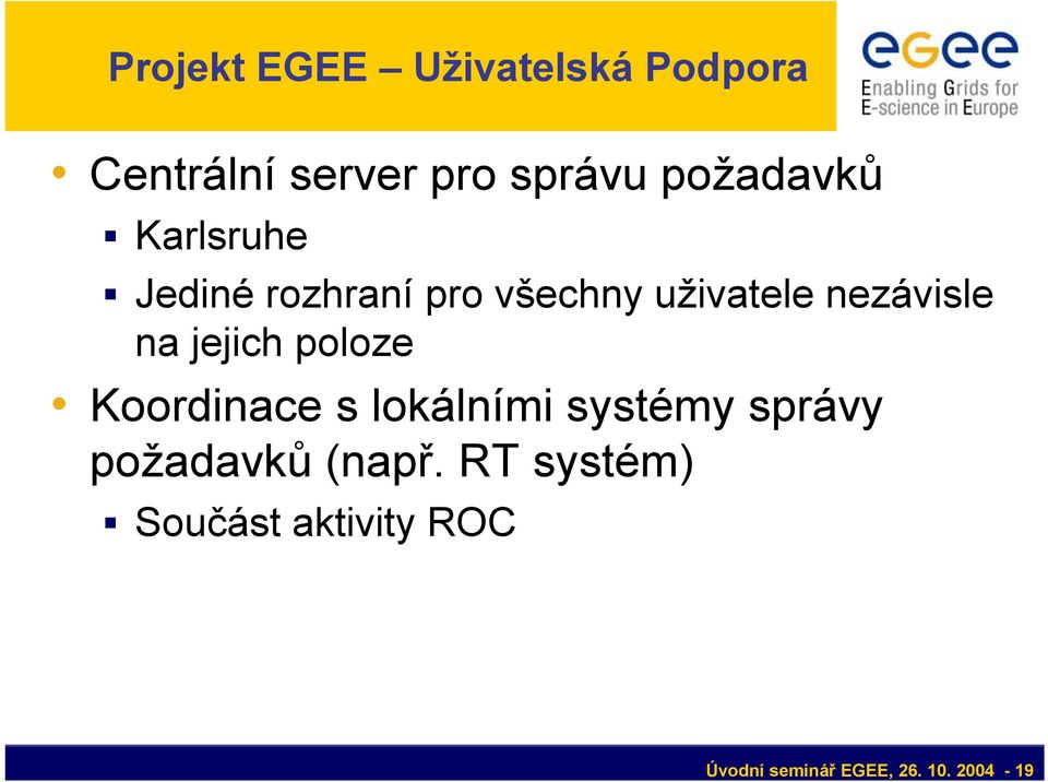 na jejich poloze Koordinace s lokálními systémy správy požadavků