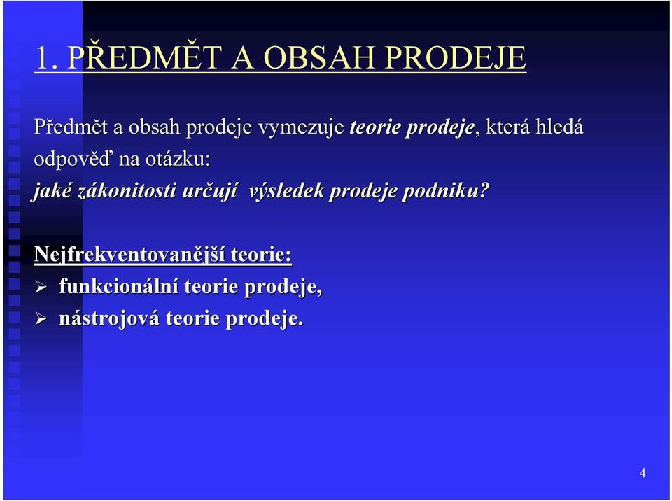 zákonitosti určuj ují výsledek prodeje podniku?