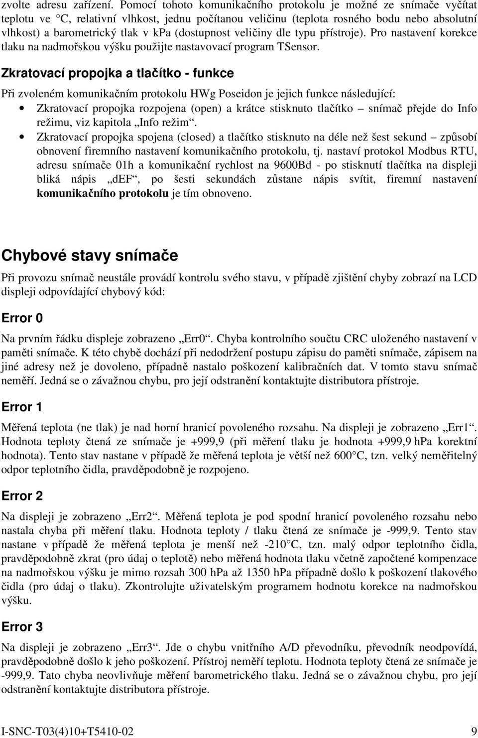 (dostupnost veličiny dle typu přístroje). Pro nastavení korekce tlaku na nadmořskou výšku použijte nastavovací program TSensor.