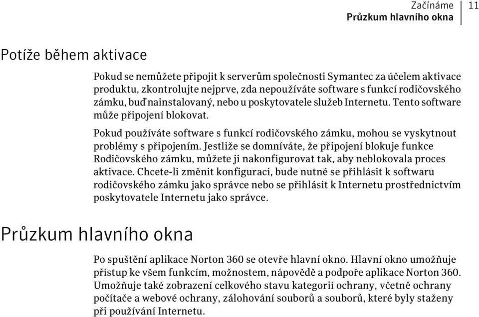 Pokud používáte software s funkcí rodičovského zámku, mohou se vyskytnout problémy s připojením.