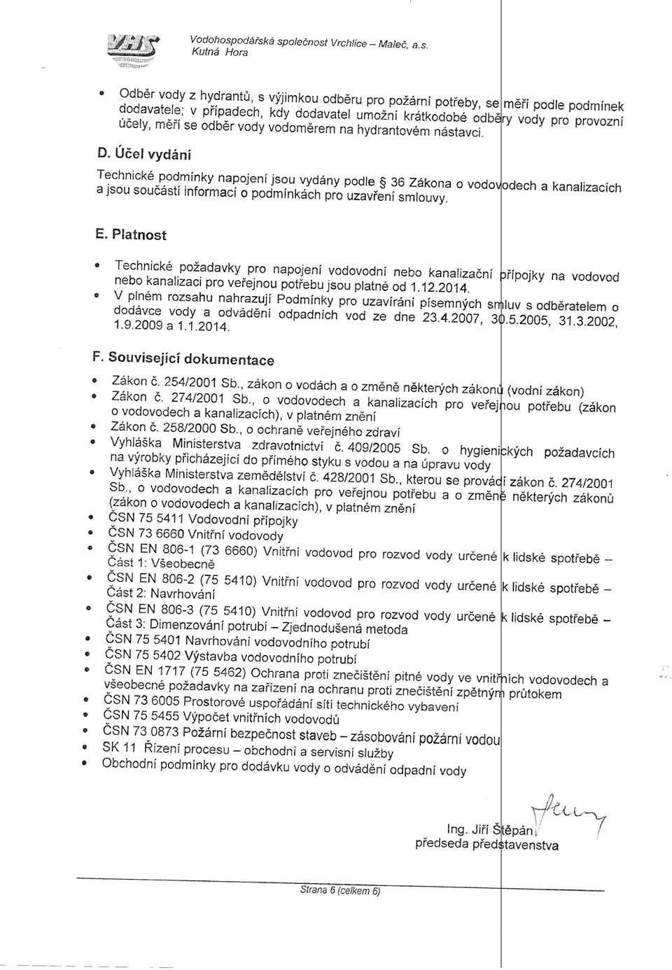 hydrantvém nástavci D. Účeí vydání Technické pdmínky napjení jsu vydány pdle 36 Zákna vdv a jsu sučásti infrmací pdmínkách pr uzavření smluvy.