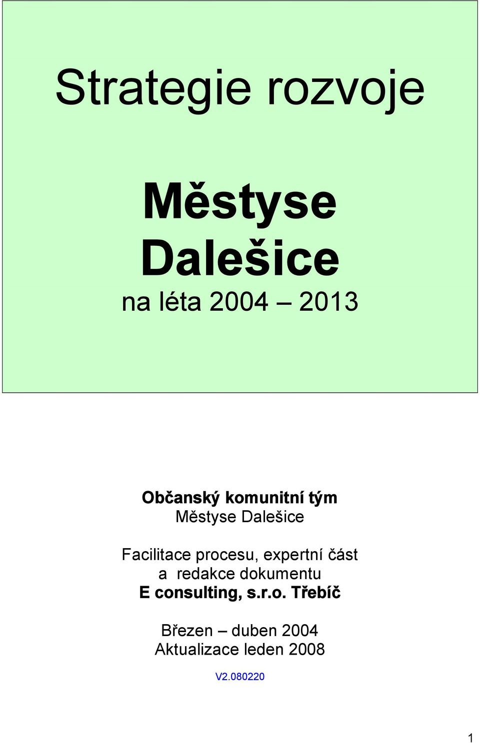 procesu, expertní část a redakce dokumentu E consulting,