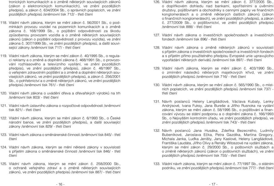 , o podmínkách provozu vozidel na pozemních komunikacích a o změně zákona č. 168/1999 Sb.