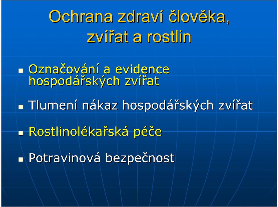 zvířat Tlumení nákaz hospodářských ských