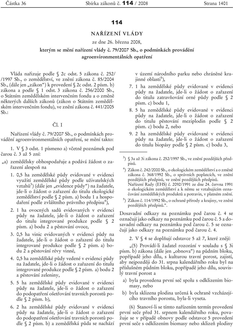 2 písm. b) zákona a podle 1 odst. 3 zákona č. 256/2000 Sb.