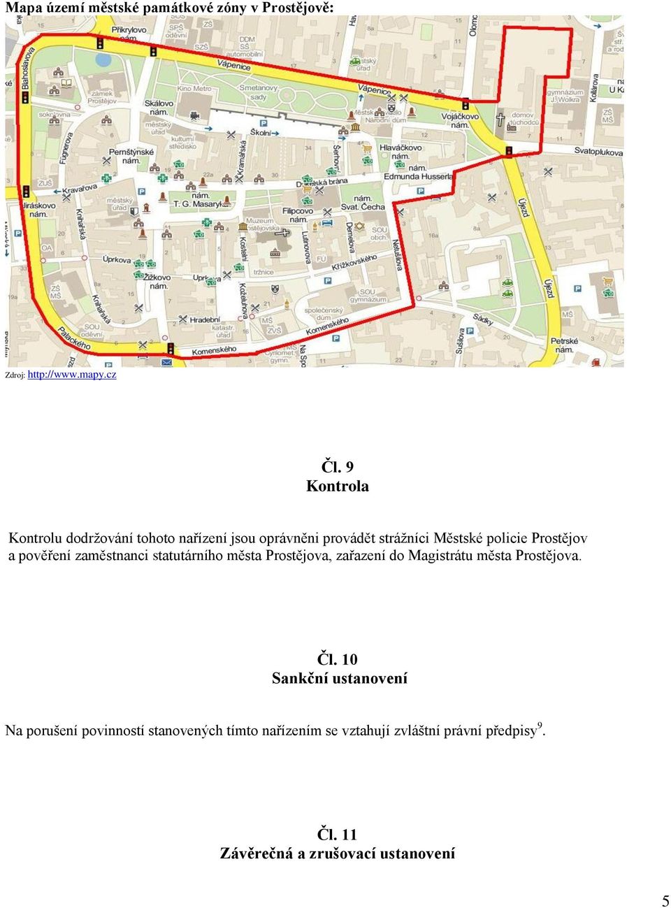 pověření zaměstnanci statutárního města Prostějova, zařazení do Magistrátu města Prostějova. Čl.