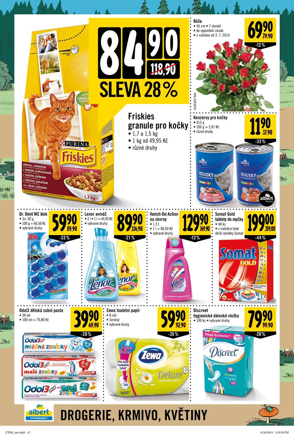 2014 69 79, -12 % SLEVA 28 % Friskies granule pro kočky 1,7 a 1,5 kg 1 kg od 49,95 Kč různé druhy ilustrační foto Konzervy pro kočky 415 g = 2,87 Kč různé druhy 11 17, -33% Dr.