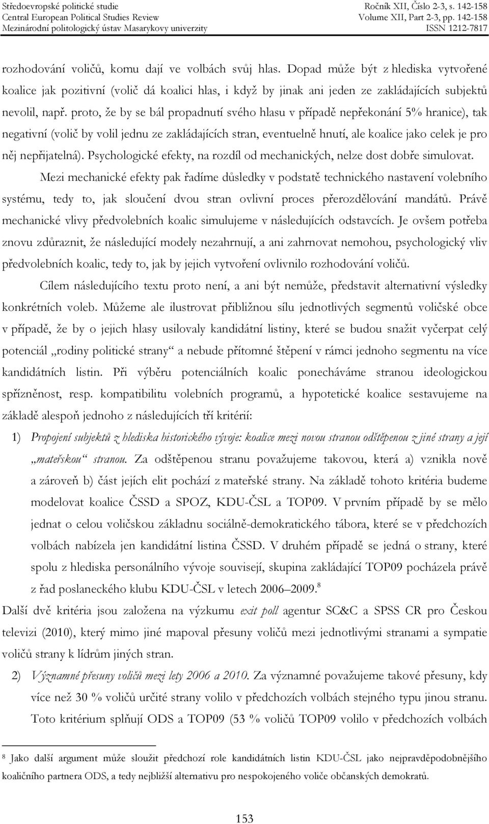 nepřijatelná). Psychologické efekty, na rozdíl od mechanických, nelze dost dobře simulovat.